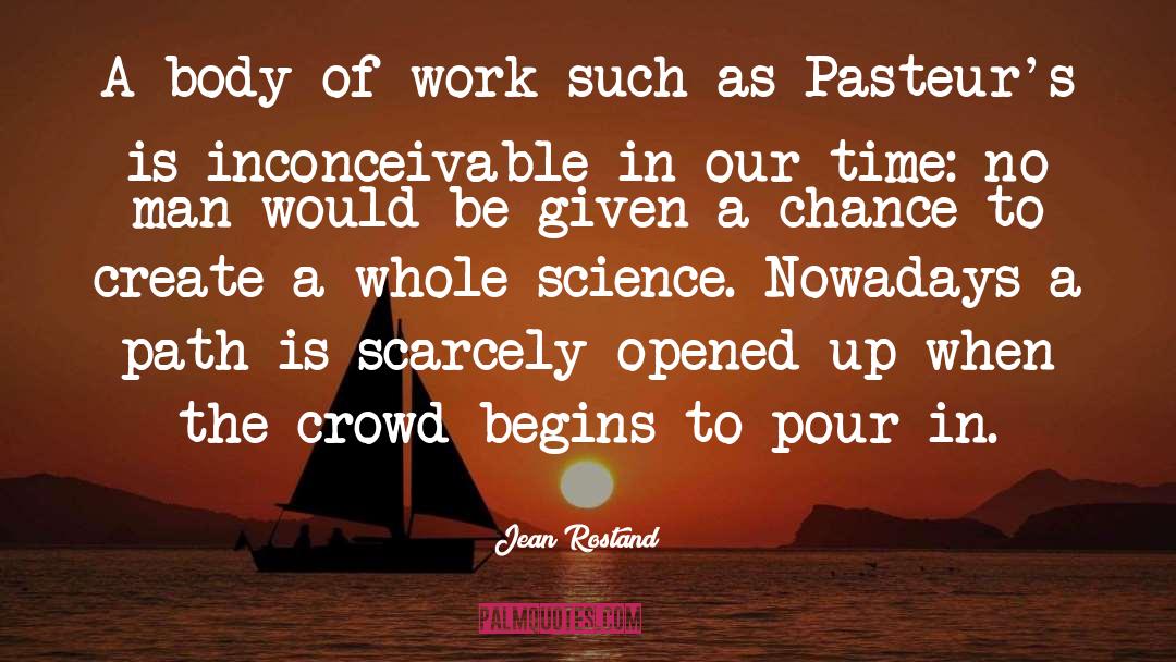 Following The Crowd quotes by Jean Rostand