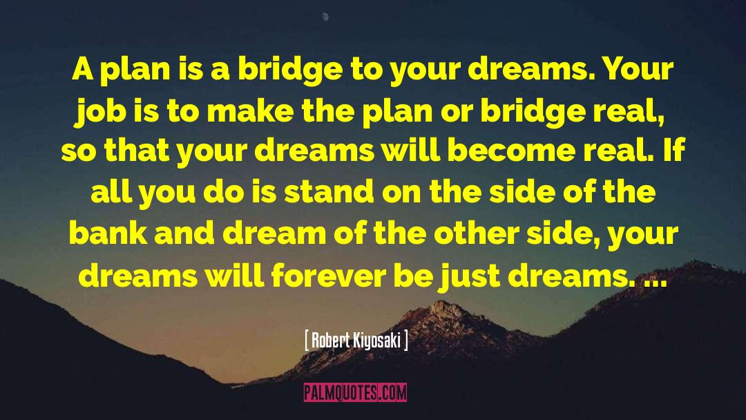 Following Your Dreams quotes by Robert Kiyosaki