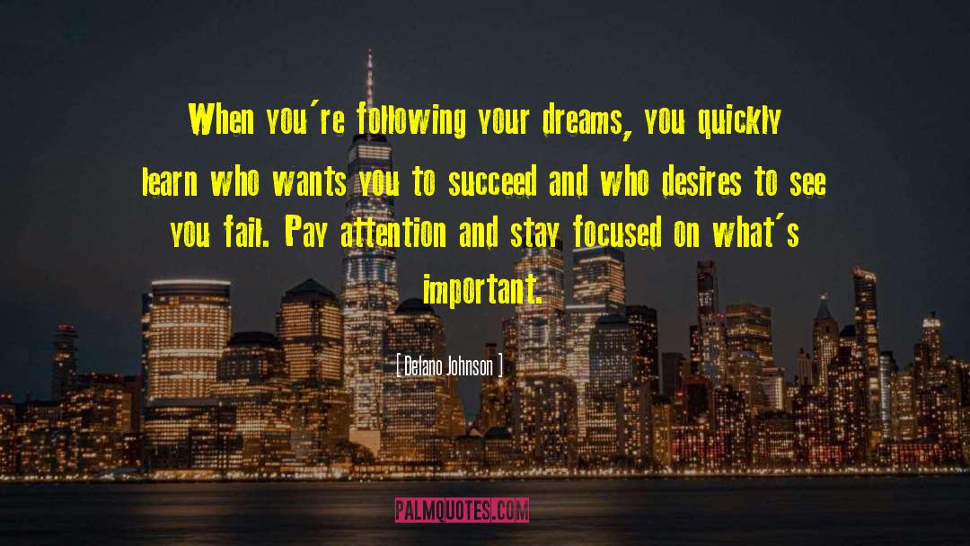 Following Your Dreams quotes by Delano Johnson