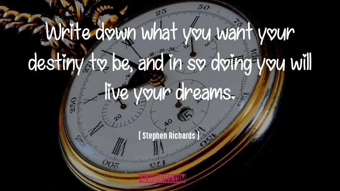 Following Your Dreams quotes by Stephen Richards