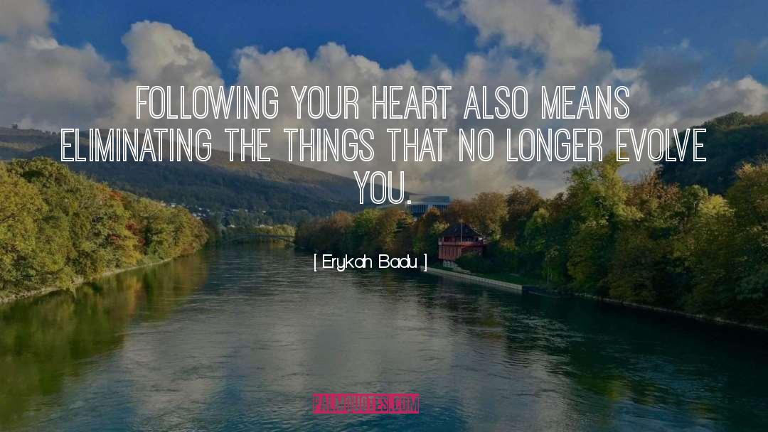 Following Your Heart quotes by Erykah Badu