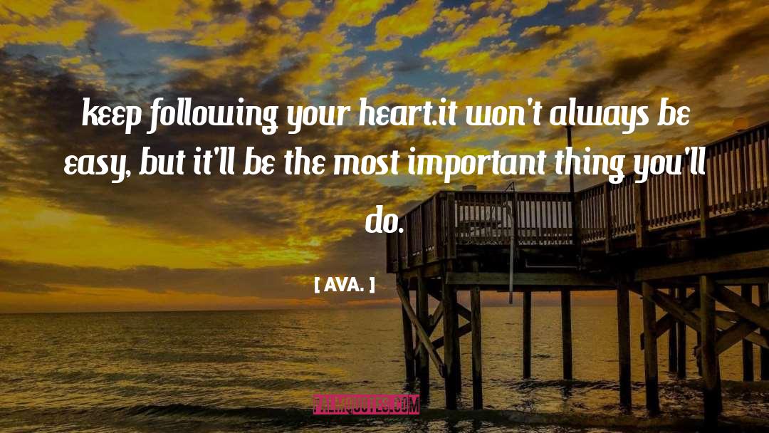 Following Your Heart quotes by AVA.