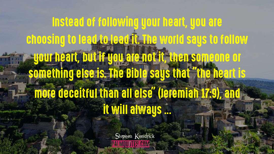 Following Your Heart quotes by Stephen Kendrick