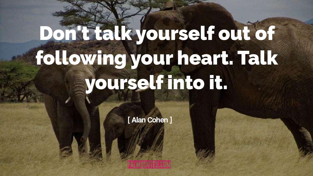 Following Your Heart quotes by Alan Cohen