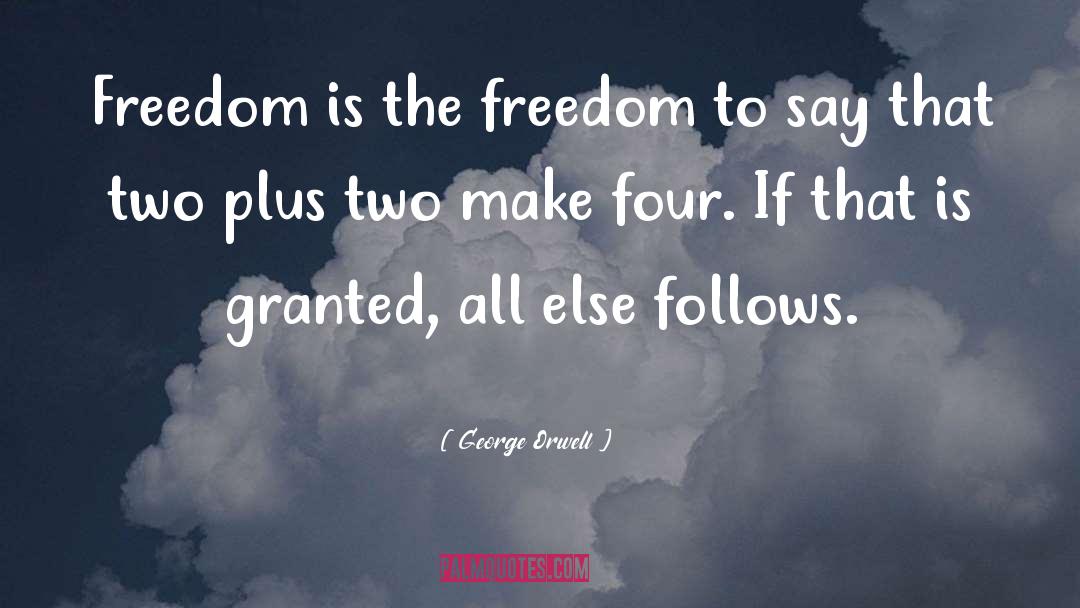 Follows quotes by George Orwell