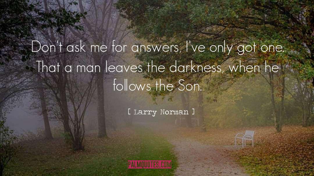 Follows quotes by Larry Norman