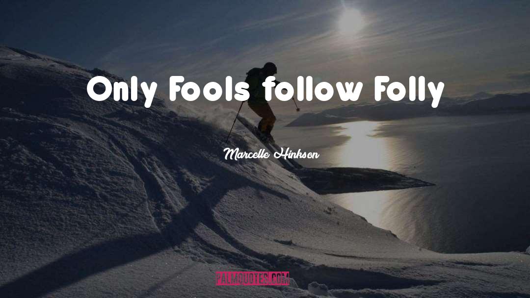 Folly Followers quotes by Marcelle Hinkson