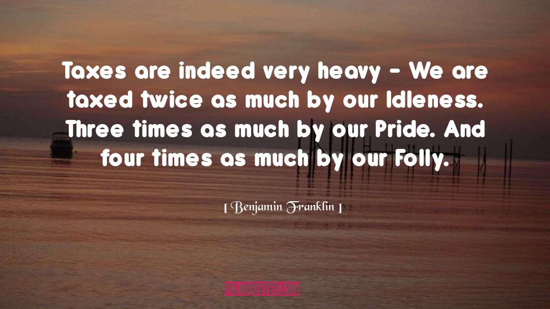 Folly quotes by Benjamin Franklin