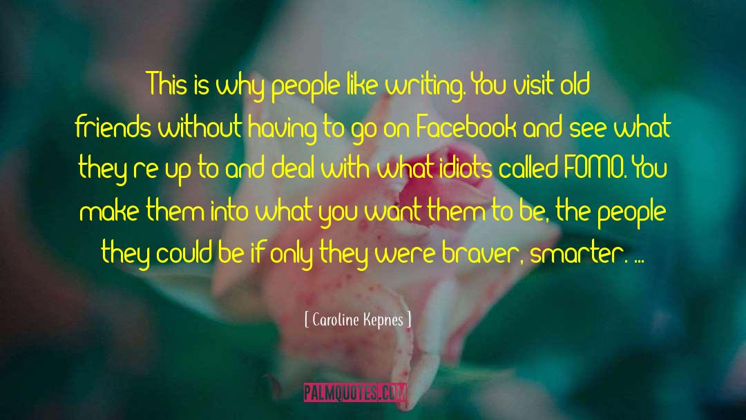 Fomo quotes by Caroline Kepnes