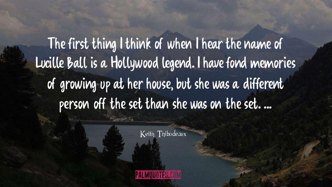 Fond Memories quotes by Keith Thibodeaux