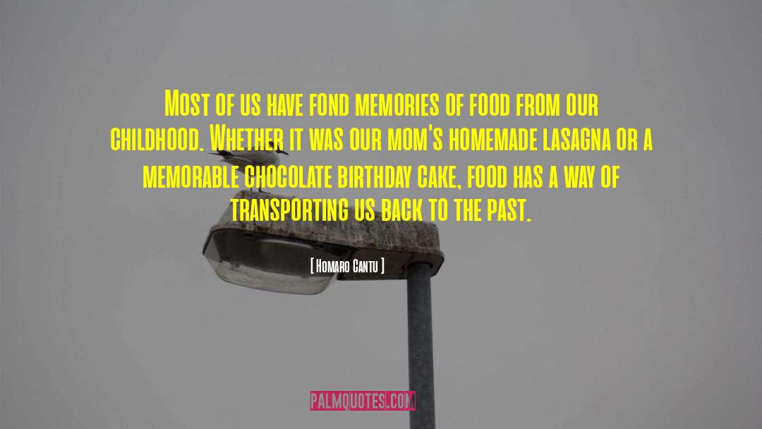 Fond Memories quotes by Homaro Cantu