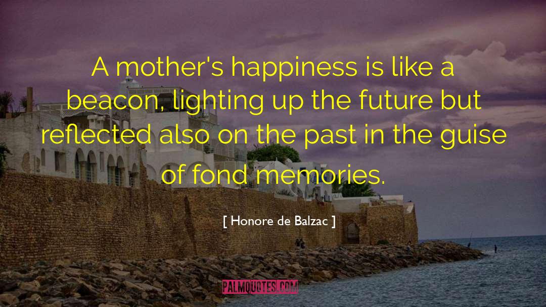 Fond Memories quotes by Honore De Balzac