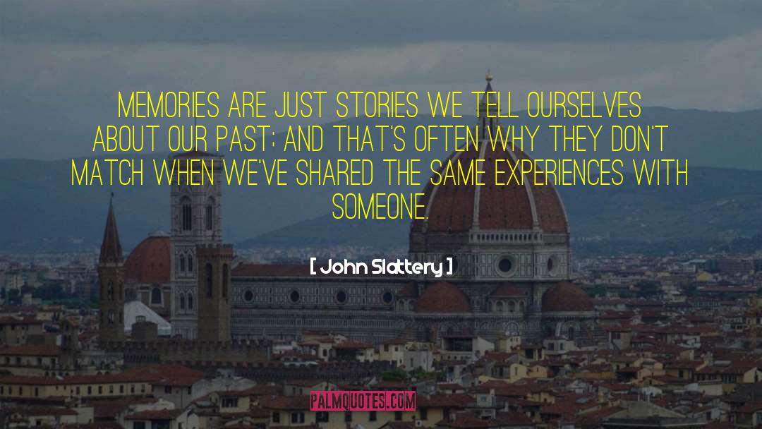 Fond Memories quotes by John Slattery