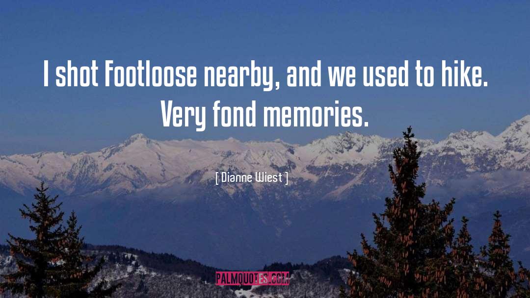 Fond Memories quotes by Dianne Wiest