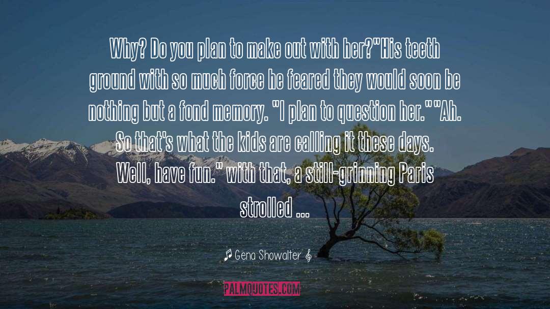 Fond quotes by Gena Showalter