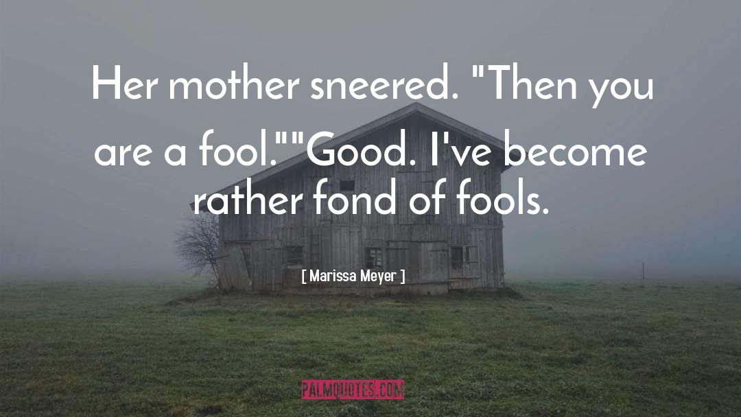 Fond quotes by Marissa Meyer