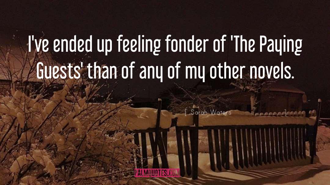 Fonder quotes by Sarah Waters