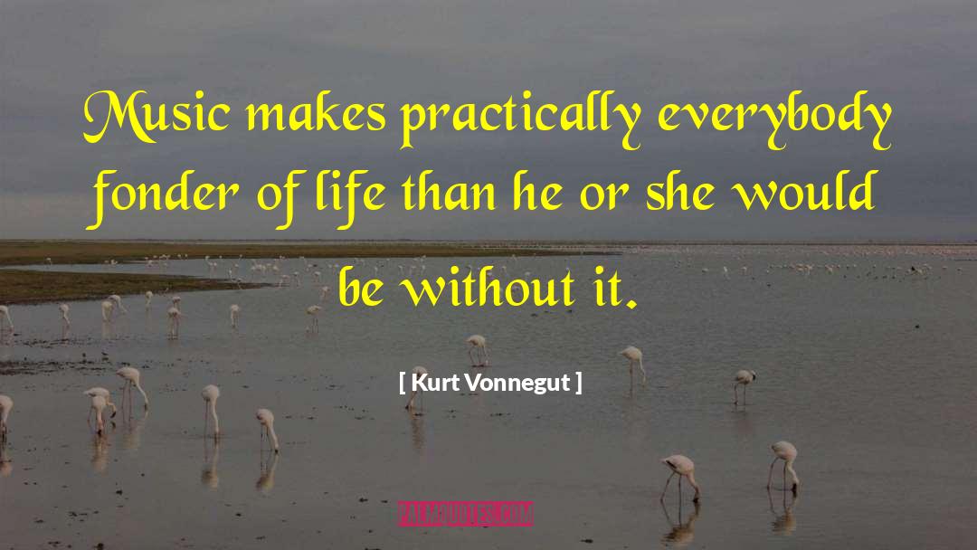 Fonder quotes by Kurt Vonnegut
