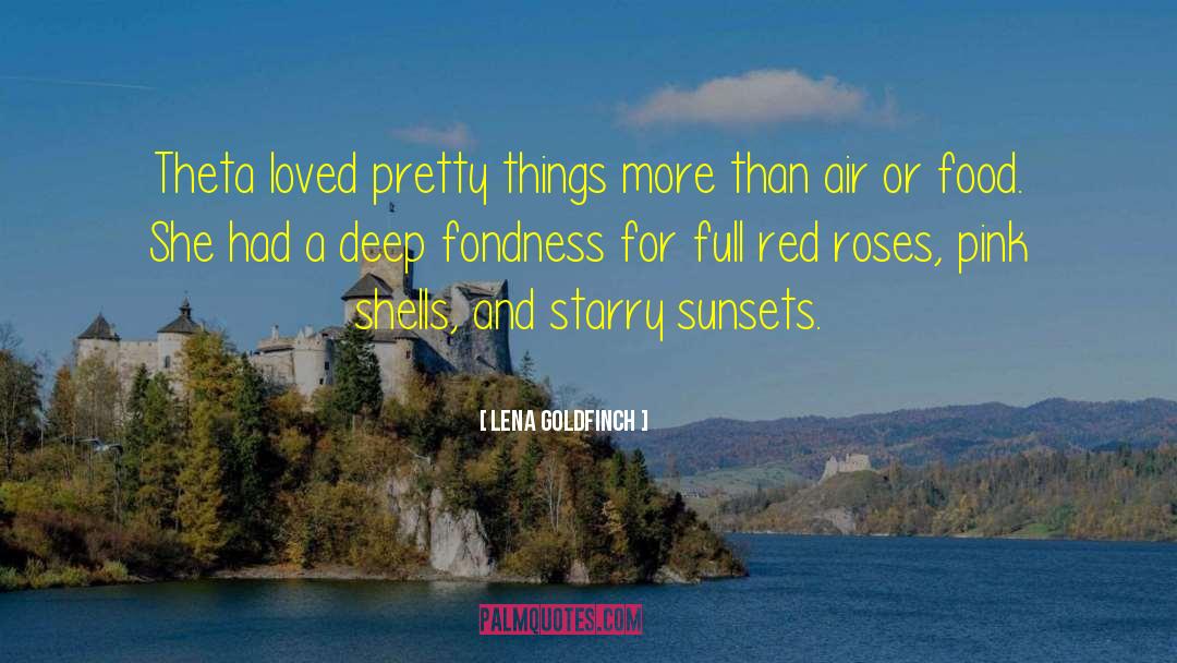 Fondness quotes by Lena Goldfinch