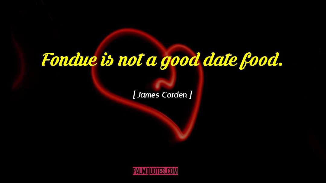 Fondue quotes by James Corden