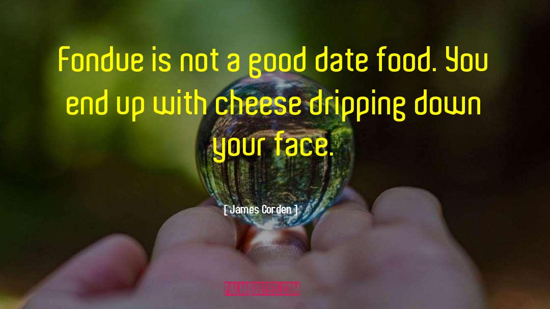 Fondue quotes by James Corden