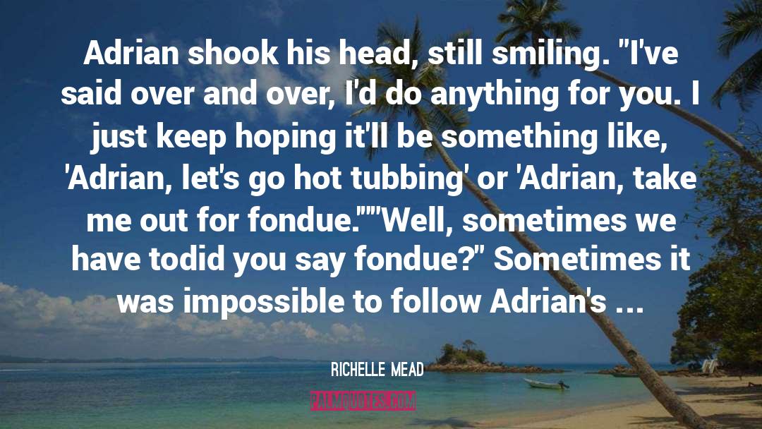 Fondue quotes by Richelle Mead
