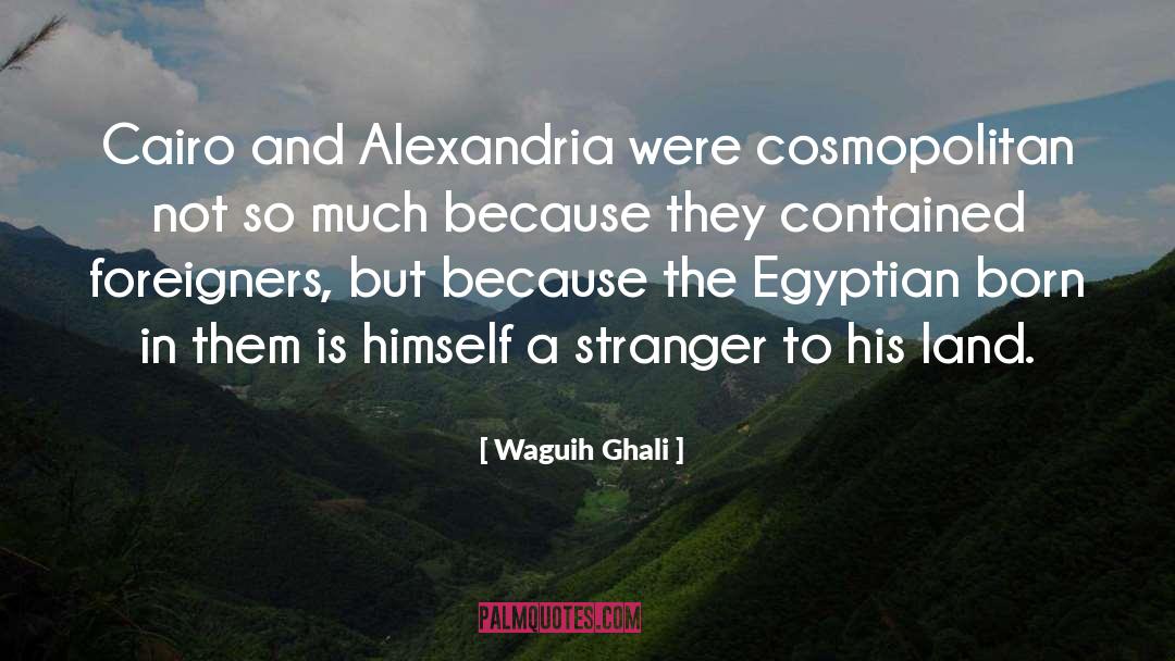 Fontaines Alexandria quotes by Waguih Ghali