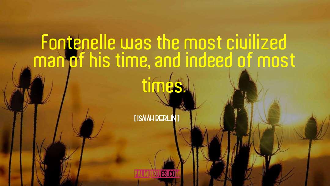 Fontenelle quotes by Isaiah Berlin