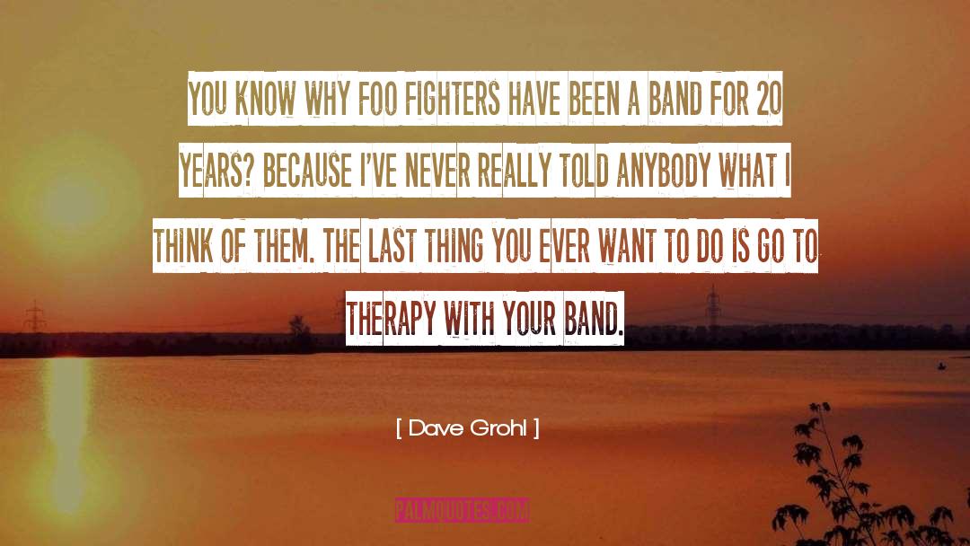 Foo Fighters quotes by Dave Grohl