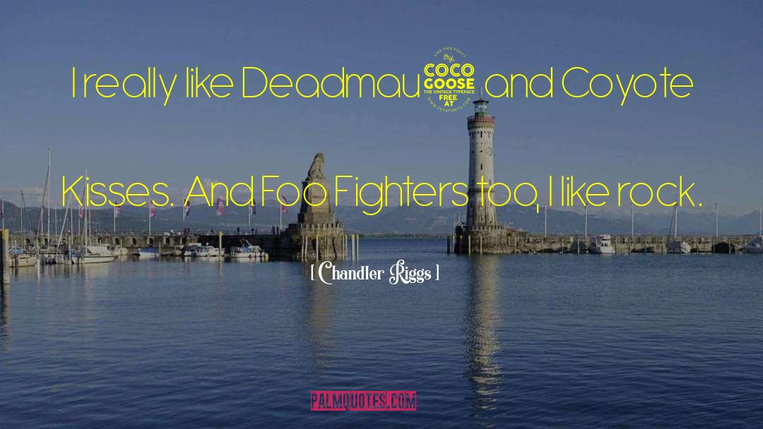 Foo Fighters quotes by Chandler Riggs