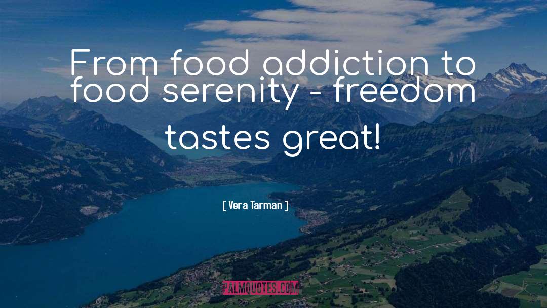 Food Addiction quotes by Vera Tarman