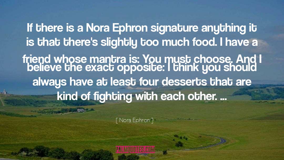 Food Addiction quotes by Nora Ephron
