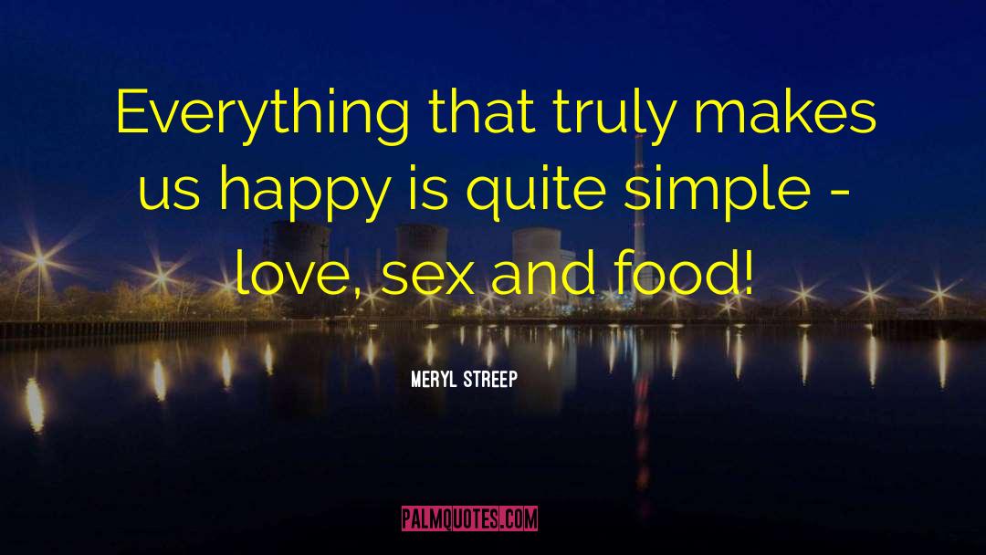 Food Additction quotes by Meryl Streep