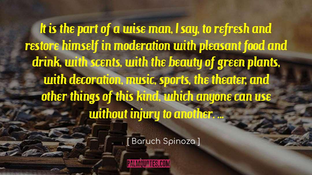 Food And Beauty quotes by Baruch Spinoza
