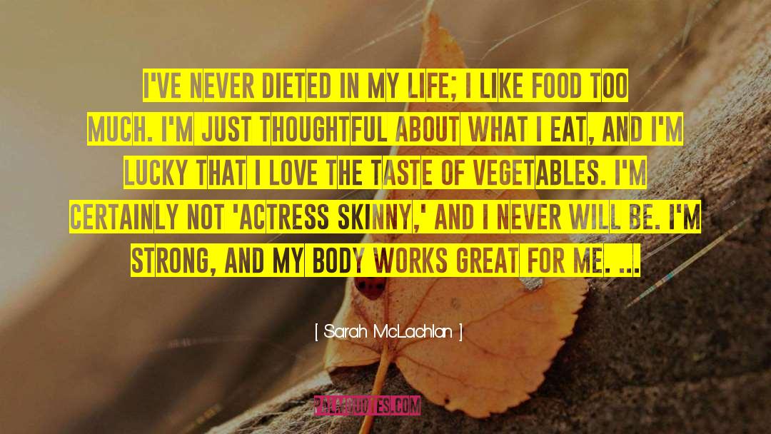 Food And Eating quotes by Sarah McLachlan