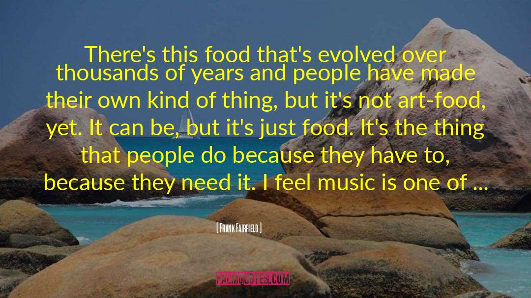 Food And Friends quotes by Frank Fairfield