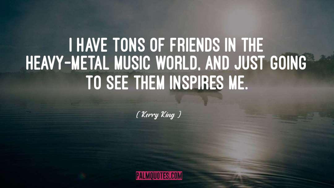 Food And Friends quotes by Kerry King