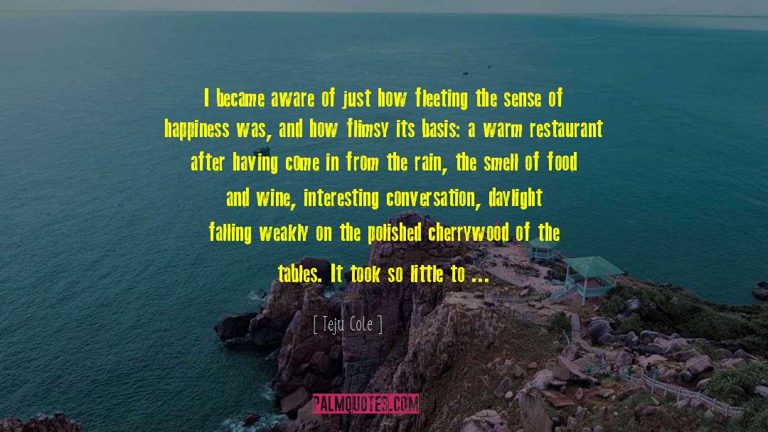 Food And Wine quotes by Teju Cole