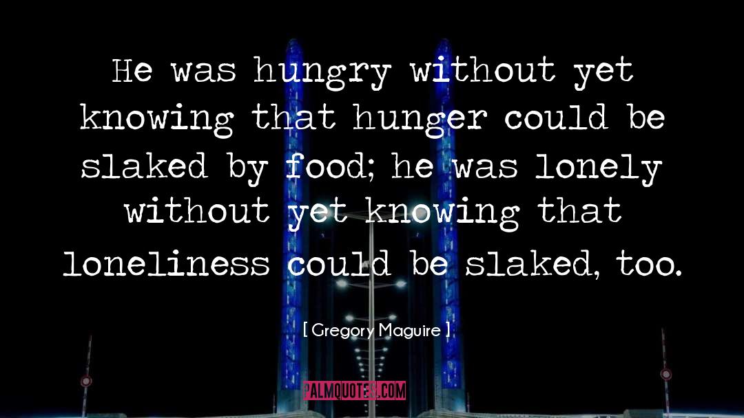 Food Anthropology quotes by Gregory Maguire