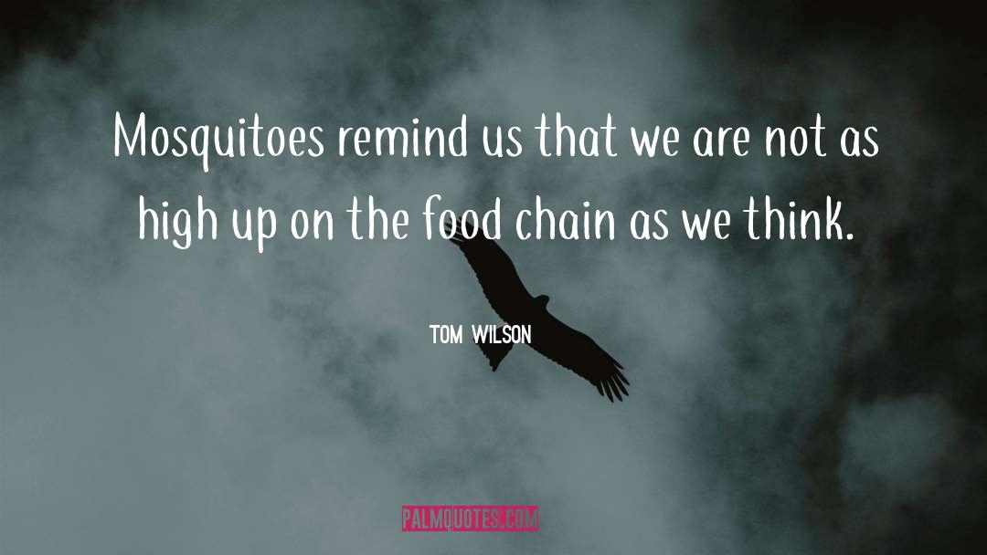 Food Chain quotes by Tom Wilson