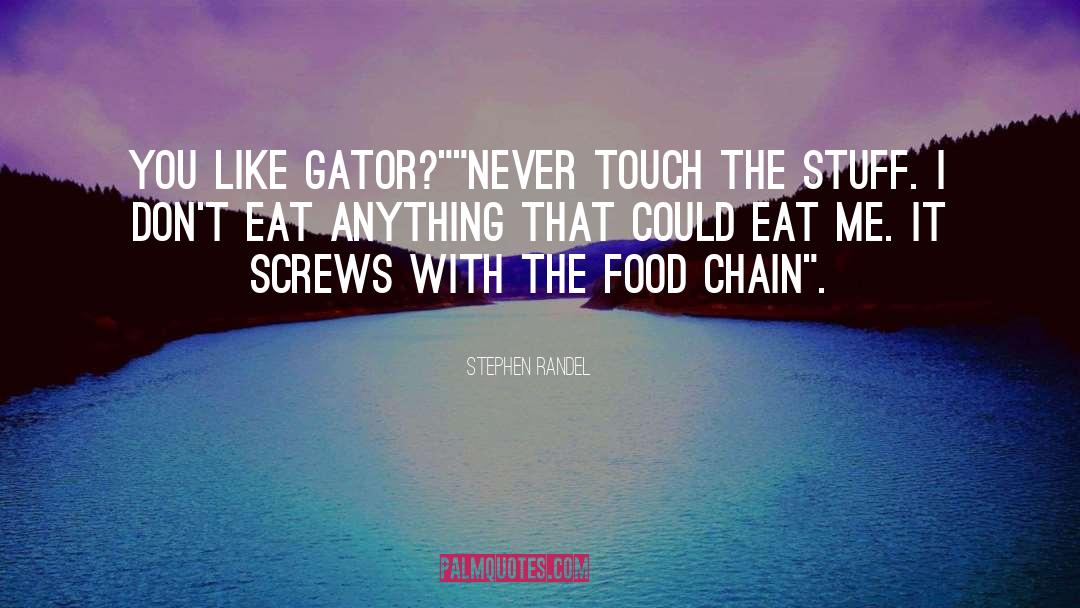 Food Chain quotes by Stephen Randel