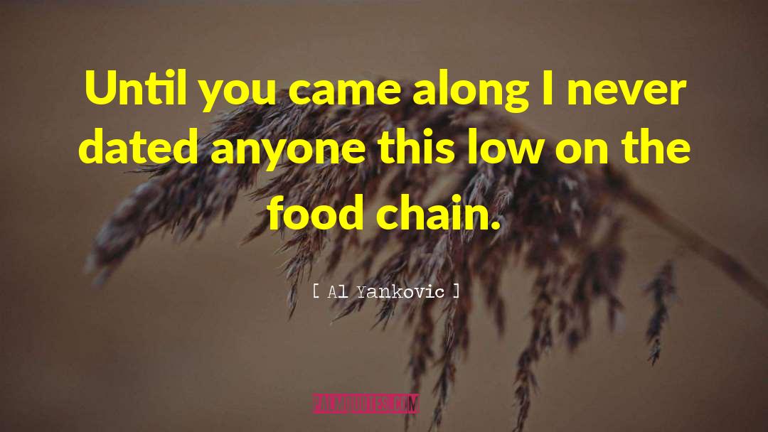 Food Chain quotes by Al Yankovic