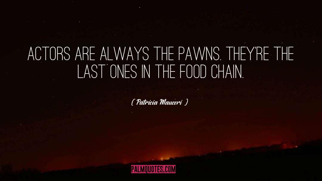 Food Chain quotes by Patricia Mauceri