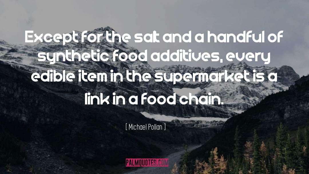 Food Chain quotes by Michael Pollan