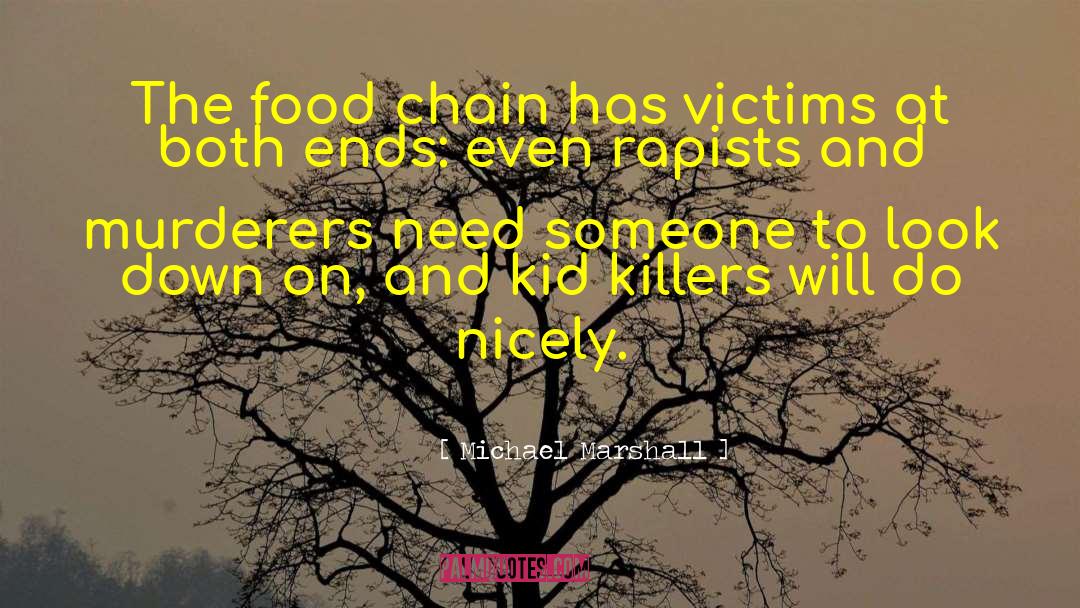 Food Chain quotes by Michael Marshall