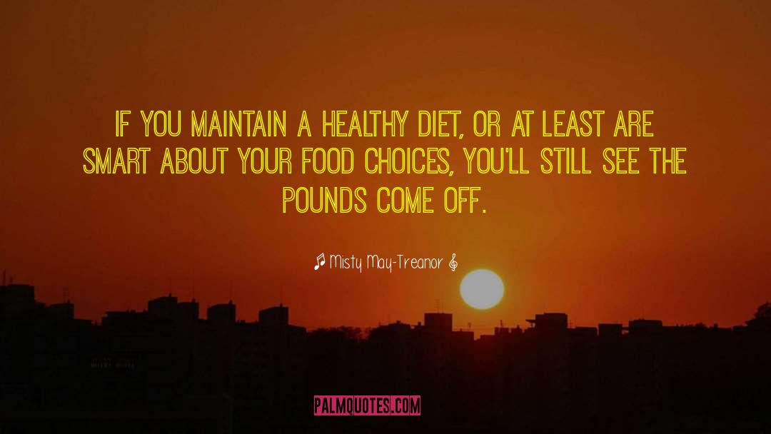 Food Choices quotes by Misty May-Treanor