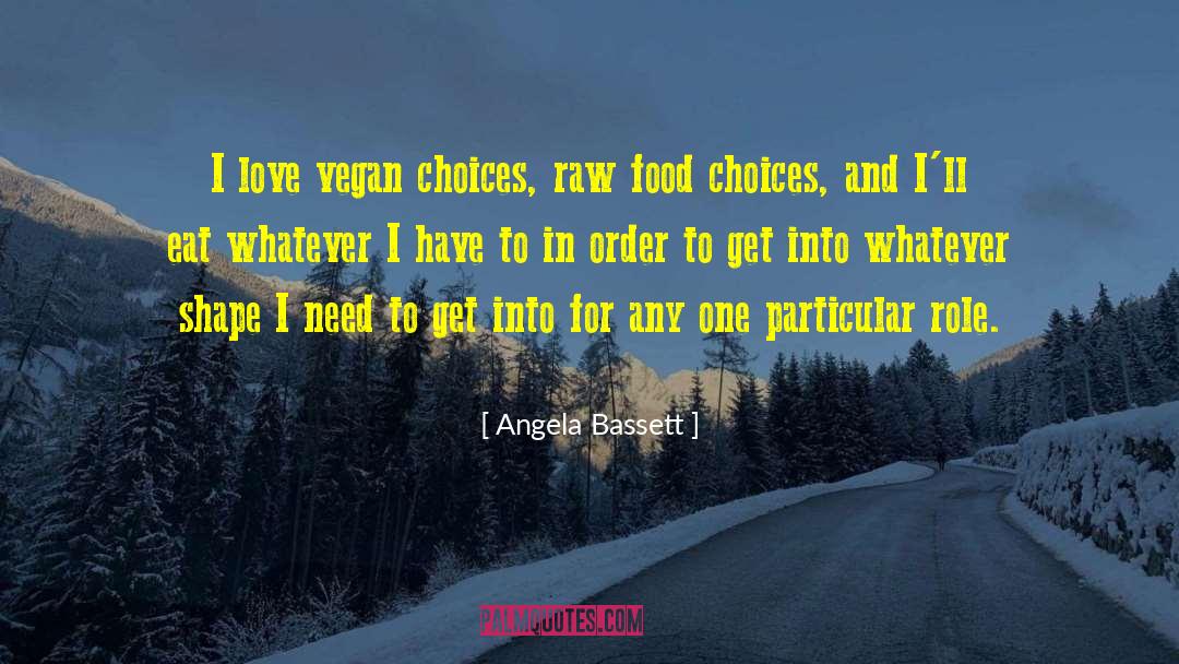 Food Choices quotes by Angela Bassett