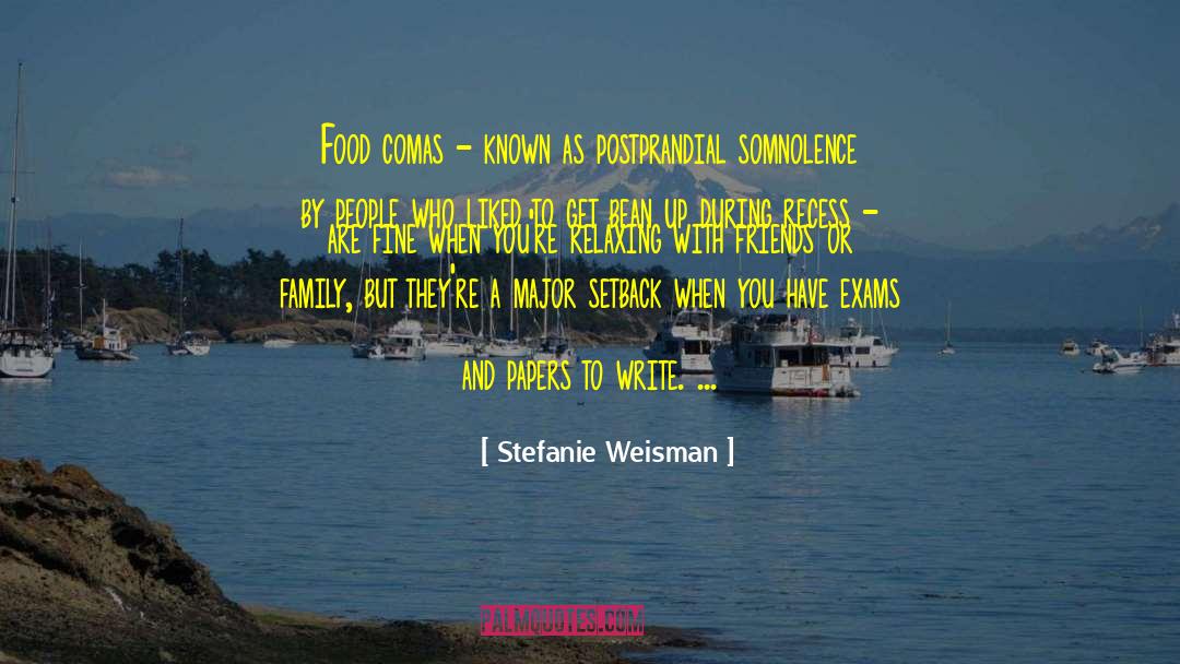 Food Comas quotes by Stefanie Weisman