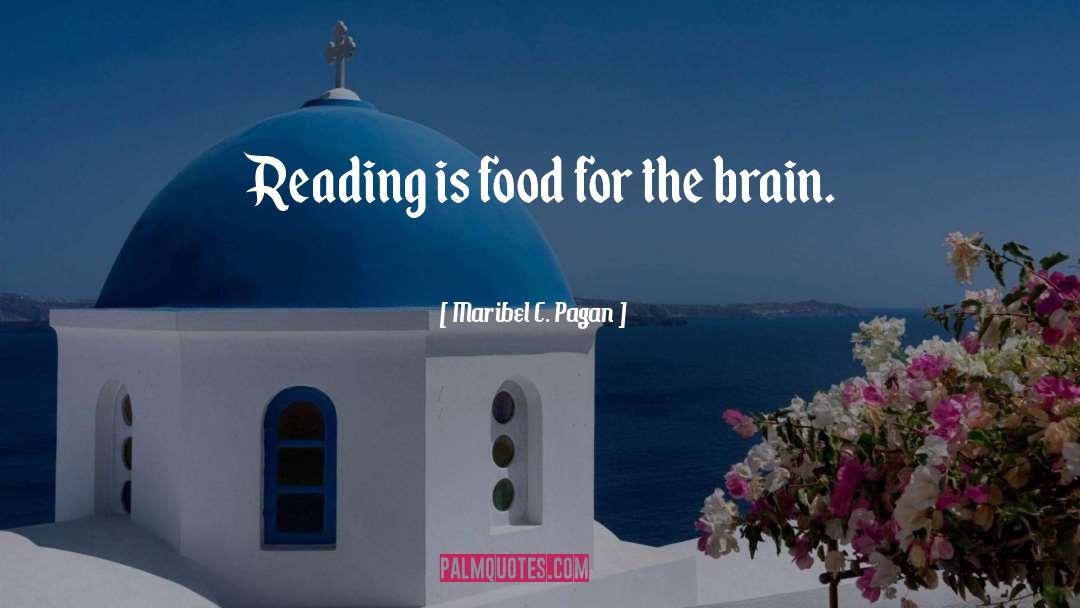 Food For Brain quotes by Maribel C. Pagan