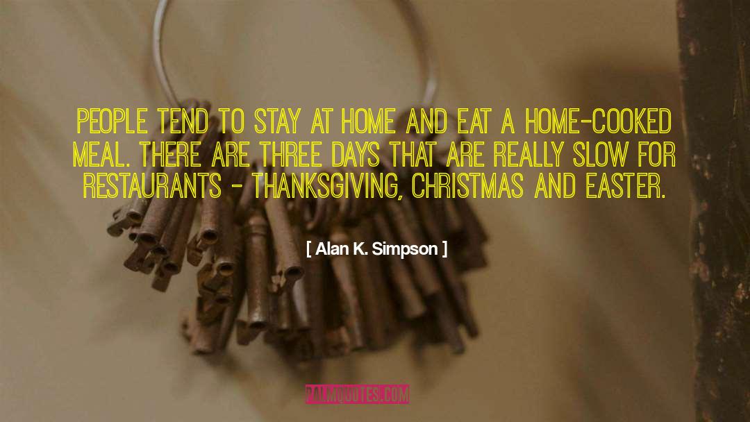 Food For People quotes by Alan K. Simpson